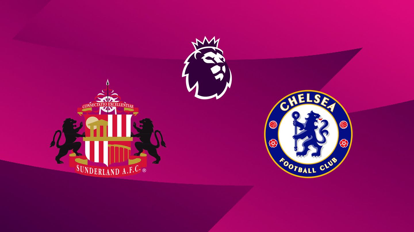Sunderland / Chelsea