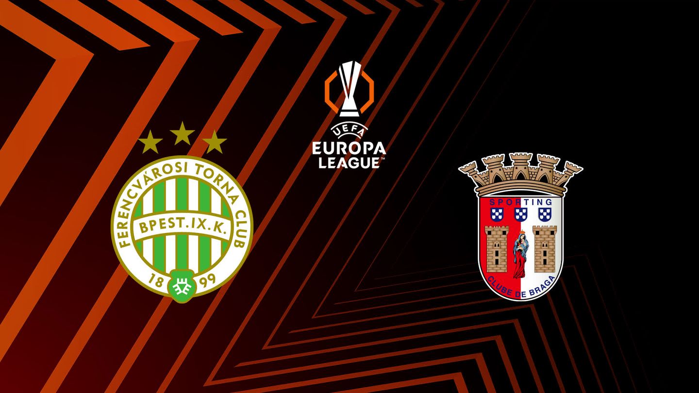 Ferencvaros / Sporting Braga