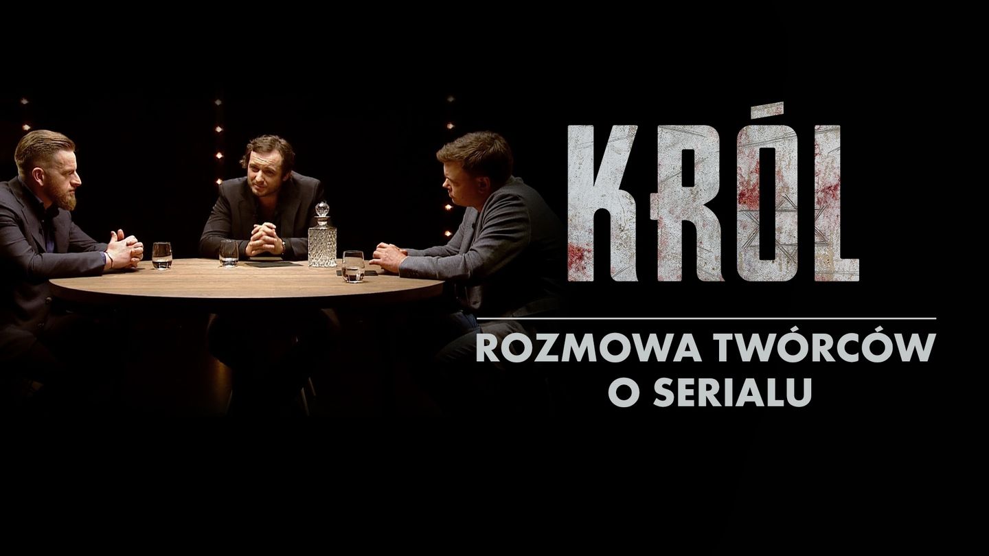 Król: Prolog - rozmowa twórców o serialu
