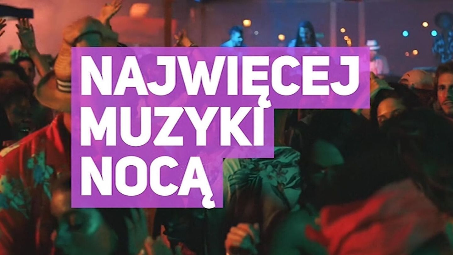 Najwięcej muzyki nocą