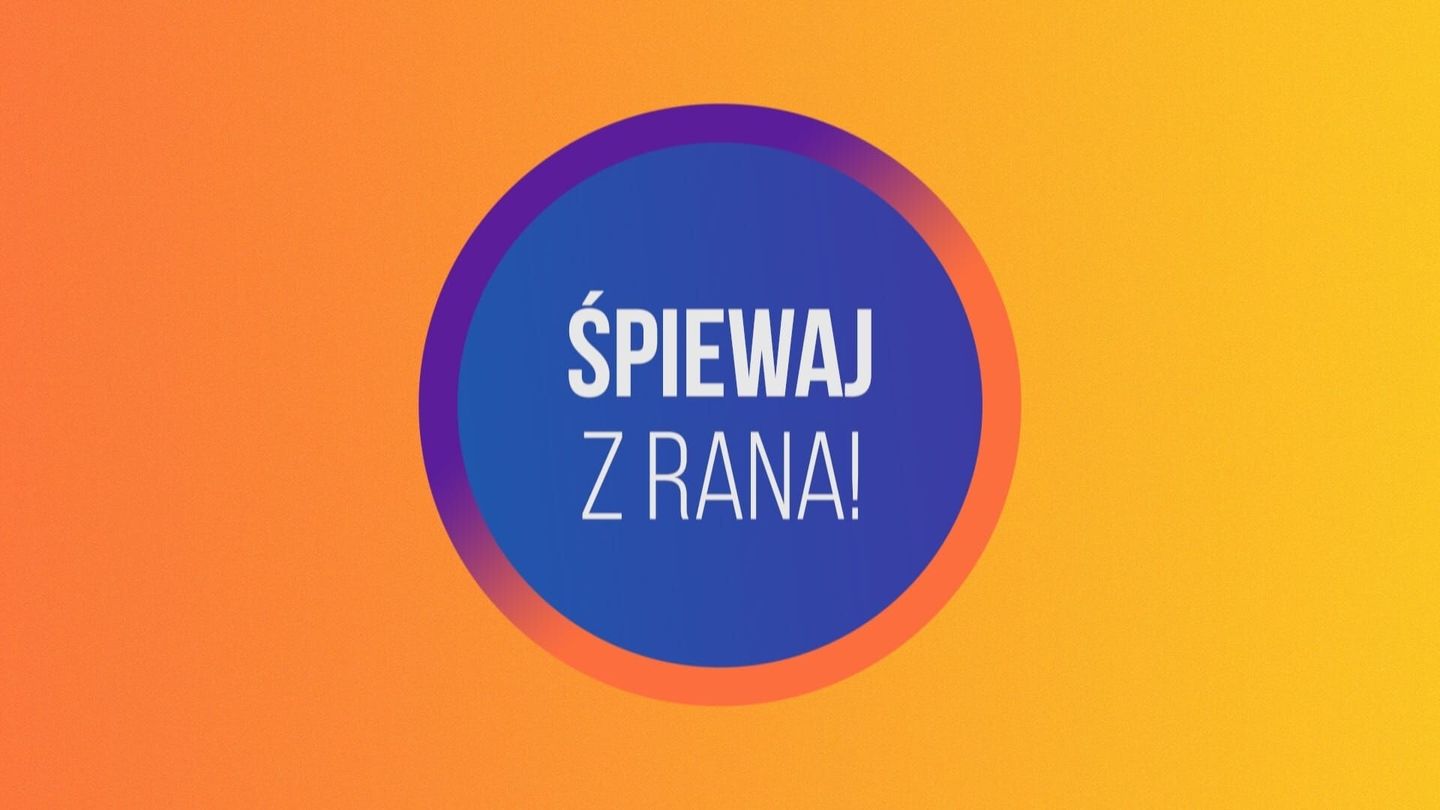 Śpiewaj z rana!