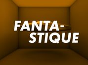 Fantastique