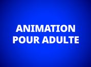Animation pour adulte
