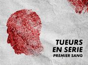 Tueurs en série : premier sang