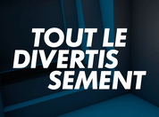 Tout le divertissement