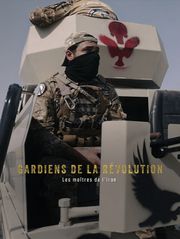 Gardiens de la révolution : Les maîtres de l'Iran