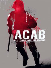 A.C.A.B : All Cops Are Bastards