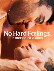 No Hard Feelings - Le Monde est à nous