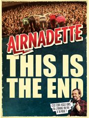 Airnadette : This Is the End