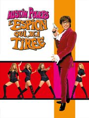 Austin Powers, l'espion qui m'a tirée