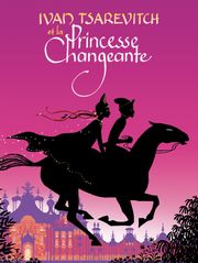 Ivan Tsarévitch et la princesse changeante