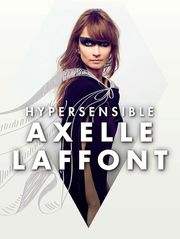 Axelle Laffont : Hypersensible