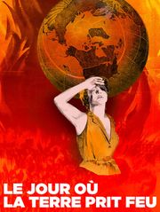 Le jour où la Terre prit feu