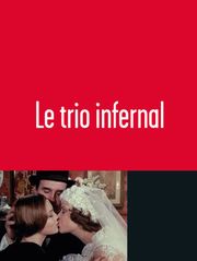 Le trio infernal