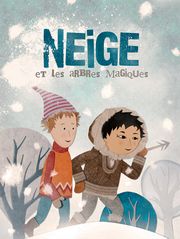 Neige et les arbres magiques