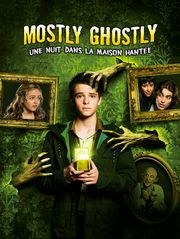 Mostly Ghostly 3 : Une nuit dans la maison hantée