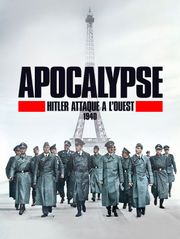 Apocalypse : Hitler attaque à l'ouest