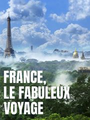 France, le fabuleux voyage