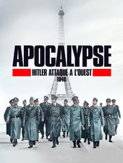 Apocalypse : Hitler attaque à l'ouest