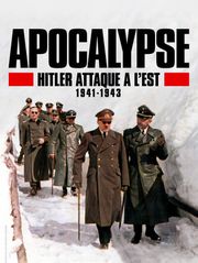 Apocalypse : Hitler attaque à l'est