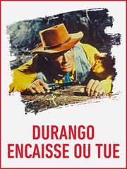 Durango encaisse ou tue