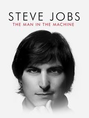 Steve Jobs : The Man in the Machine
