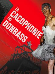 La Cacophonie du Donbass