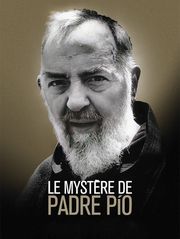 Le Mystère de Padre Pio