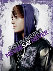 Justin Bieber : Never Say Never