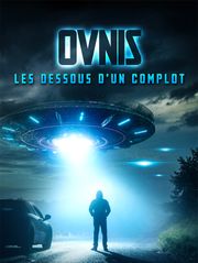 OVNIS : Les dessous d'un complot