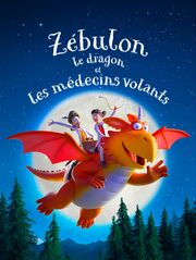 Zébulon le dragon et les médecins volants