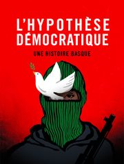 L'Hypothèse démocratique - Une histoire basque