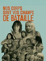 Nos corps sont vos champs de bataille