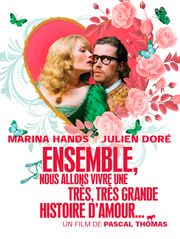 Ensemble, nous allons vivre une très, très grande histoire d'amour