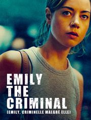 Emily the Criminal (Emily, criminelle malgré elle)