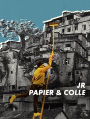 JR, Papier & colle