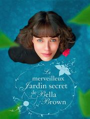 Le merveilleux jardin secret de Bella Brown