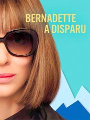 Bernadette a disparu