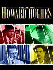 The Amazing Howard Hughes