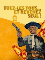 Tuez-les tous et revenez seul
