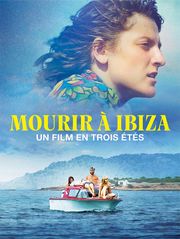 Mourir à Ibiza (Un film en trois étés)