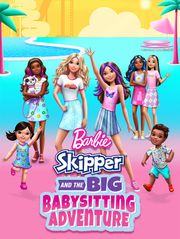 Barbie : Skipper and the Big Babysitting Adventure