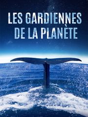 Les gardiennes de la planète