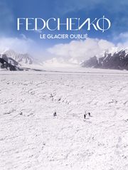 Fedchenko, le glacier oublié