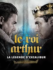 Le roi Arthur : la légende d'Excalibur