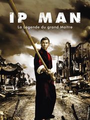 Ip Man, la légende du grand maître