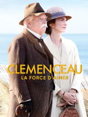 Clemenceau, la force d'aimer