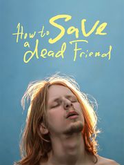 How to Save a Dead Friend