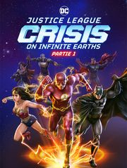 Justice League : Crisis on Infinite Earths Partie 1