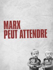 Marx peut attendre